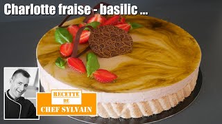 Charlotte fraise basilic - Recette originale par Chef Sylvain !
