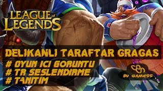 Delikanlı Taraftar Gragas Tanıtım | League of Legends