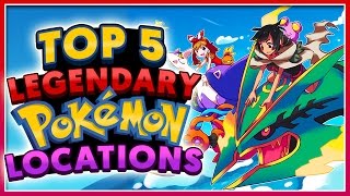 Top 5 LEGENDARY Pokémon Locations!
