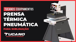 Prensa Termica Pneumatica para sublimacao - Tucano PP500 Smart Dual