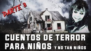 Cuentos Cortos de Terror Para Niños y No Tan Niños Parte 3