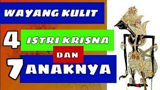 WAYANG KULIT , 4 ISTRI KRISNA DAN 7 ANAKNYA