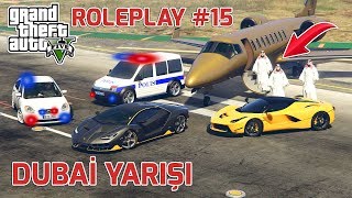 GTA 5 ROLEPLAY #15 DUBAİ YARIŞI !!