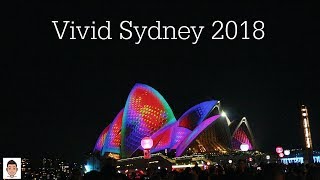 Vivid Sydney Light Show 2018 - Sydney Harbour Bridge, Sydney Opera House & More