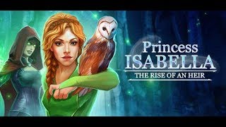 Принцесса Изабелла 3. Путь наследницы прохождение #2