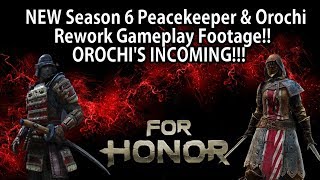 For Honor - NEW Season 6 Peacekeeper & Orochi Rework Gameplay Footage!!!