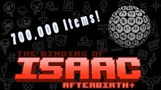 The Binding of Isaac Afterbirth+ | 700,000 Items Mod!