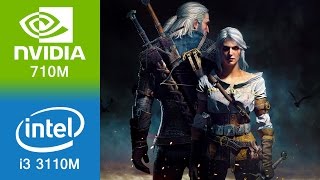 The Witcher 3 Gameplay i3 3110M + 710M