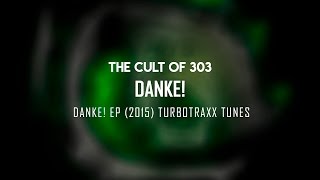 [Preview] The Cult Of 303 - Danke! (2015) Turbotraxx Tunes