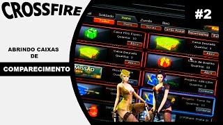 CrossFire AL : Abrindo Caixas de Comparecimento #2!!!