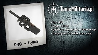 PREZENTACJA P90 (CM.060B) FIRMY CYMA- TANIEMILITARIA.PL