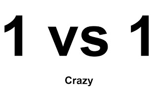 1 VS 1 на Crazy!