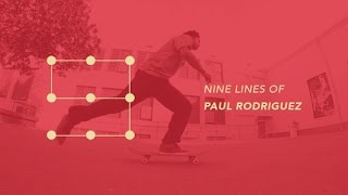 Paul Rodriguez - Nine Lines