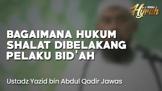 Hukum Shalat Dibelakang Pelaku Bidah - Ustadz Yazid bin Abdul Qadir Jawas