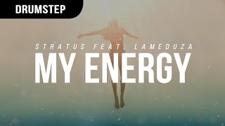 Stratus - My Energy ft. LaMeduza