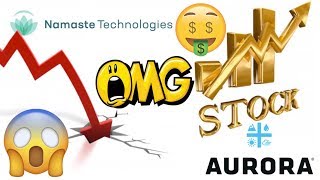 Aurora cannabis stock skyrocket?Namaste stock tanks☠️