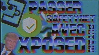 COMMENT PASSER SAFETYNET AVEC XPOSED  [CLIQUE VITE STP PTN] Bypass Safetynet with Xposed