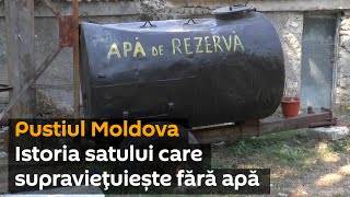 Cum supraviețuiesc satele Moldovei fără apă potabilă