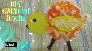 MEMBUAT AYAM DARI KARDUS BEKAS | KERAJIANAN