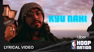 Kyu Nahi - Lyrical Video | Ft. Spitfire | RĀKHIS and NUKA | Uber X NBA Hoop Nation