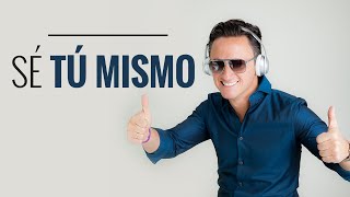 Sé tú mismo / Motivación Personal