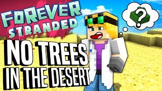 Minecraft - NO TREES IN THE DESERT - Forever Stranded #96