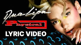 Dua Lipa - Physical (LYRICS)