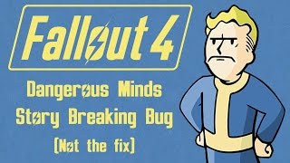 Fallout 4 Dangerous Minds Story Breaking Bug