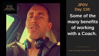 JPDV Day 110: Some of the many benefits of working with a Coach.