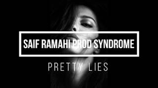 Saif Ramahi - Pretty Lies (prod. by Syndrome) Lyrics (HD)