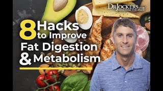 8 Hacks to Improve Fat Digestion and Metabolism