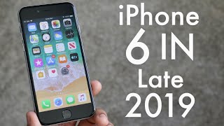 iPhone 6 In LATE 2019! (Still Worth It?) (Review)