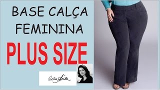 MOLDE DE CALÇA PLUS SIZE - COM CÉLIA ÁVILA