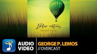 George P. Lemos - Overcast (Official Audio Video HQ)