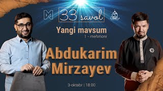 33 savol - Abdukarim Mirzayev "Bu dunyodan tabassum bilan o'tishni hohlayman" (anons)