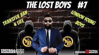 THE LOST BOYS | FM20 | #7 | SEASON 2 | LONDON YOUNG BOYS | Football Manager 2020 |