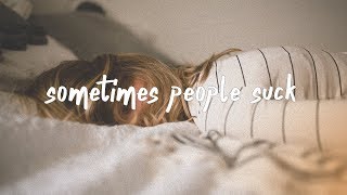 Ashe - Sometimes People Suck (Lyric Video)