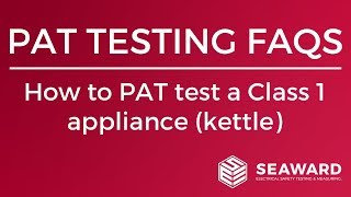 How to PAT test a Class 1 appliance (kettle) - Seaward