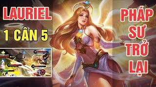 Lauriel Trở Lại Cùng Pha Cân 5 Đẳng Cấp - Pháp Sư Mùa 13 Cực Mạnh | Gcaothu Live