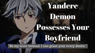 [ASMR] Yandere Demon Possesses Your Boyfriend (Audio Roleplay)