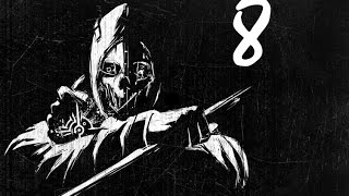 Dishonored - Прохождение (Без комментариев) - Ч.8 - Кемпбелл, Карноу и Клеймо Еретика