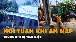 Cận cảnh khu nhà hoang nơi Tuấn 'khỉ' ẩn nấp trước khi bị tiêu diệt