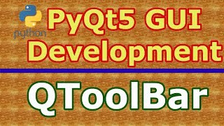 PyQt5 Desktop Application Development Creating QToolBar #26