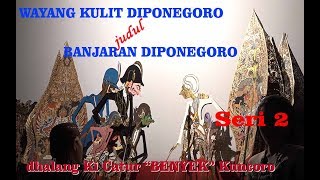 Wayang Kulit Diponegoro | Banjaran Diponegoro Part 2 Wayang Milenial