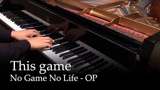 This Game - No Game No Life OP [Piano]