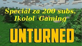 Unturned CZ Speciaal za 200 subs děkuji moooc jste boží