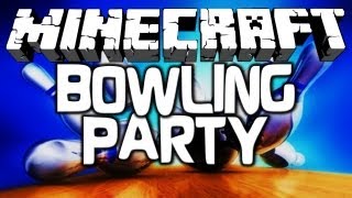 Minecraft BOWLING PARTY!
