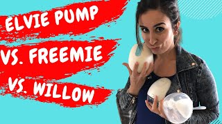 Freemie vs. Elvie vs. Willow Pump