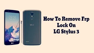 stylus 3 frp / google verification account remove for LG stylo 3 android version 7.0 2017/2018