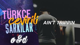 Blackbear - Ain't Trippin (Türkçe Çeviri)